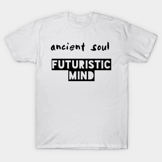 Ancient Soul Futuristic Mind T-Shirt by deificusArt